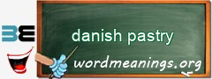 WordMeaning blackboard for danish pastry